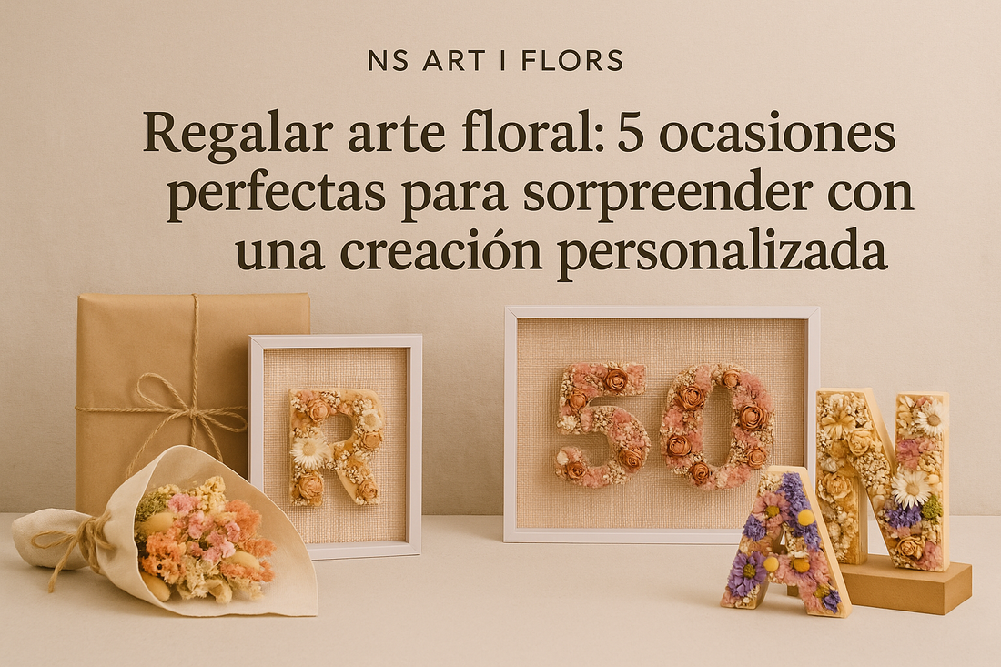 Regalar arte floral: 5 ocasiones perfectas para sorprender con una creación personalizada
